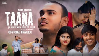 TAANA Official Trailer | Som Pandit | Santosh Sharma | Sunita Devi | Sushil Kumar | Ramji Studios