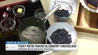 Fridays in the Kitchen: Blueberry Cheesecake \u0026 Conecuh Bacon Pineapple Skewers