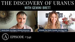 The discovery of Uranus and how it changed everything w/ Astrologer Gemini Brett