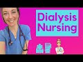 DIALYSIS NURSING:  What You Need to Learn