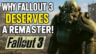 Why Fallout 3 DESERVES a Remaster!