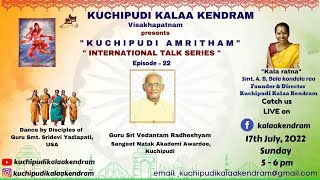 Kuchipudi Amritham EPISODE -22 presents Guru Sri Vedantham Radheshyam, SNA Awardee, Kuchipudi