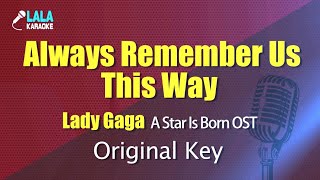 Lady Gaga - Always Remember Us This Way(A Star Is Born) 노래방 mr LaLaKaraoke