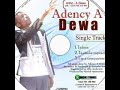 Adency A Dewa - uchanoturweyi (official audio).mp3