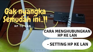 CARA MENGHUBUNGKAN HP KE LAN | SETTING HP KE LAN / HP TO LAN