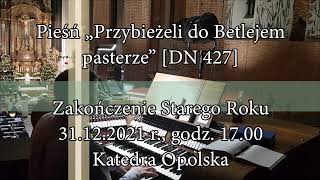 Przybieżeli do Betlejem pasterze (przez 6 tonacji) [DN 427]