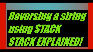 Reversing String using Stack | Stack Explained!
