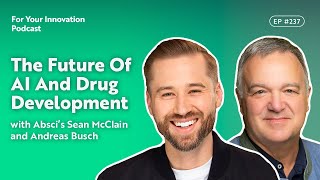 The Future of AI and Drug Development: Insights from Absci’s Sean McClain and Andreas Busch