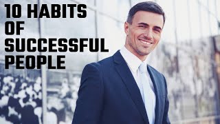 10 Habits Of Successful People [Habits Of Success [Success [Successful People [Motivational speech