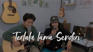 Terlalu Lama Sendiri Kunto Aji Cover ft Fajar Mendudu
