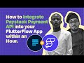 How to Integrate Paystack Payment API into your FlutterFlow app  within an hour
