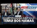 🔴RANGKUMAN: Jusuf Kalla Temui Bos Hamas Bahas Perdamaian hingga Pembantaian Keji Israel di Al Mawasi