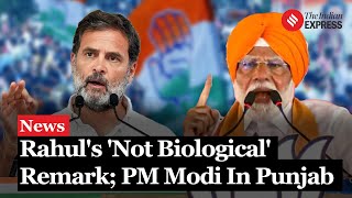 Election Wrap: Rahul Gandhi's 'Not Biological' Remark; PM Modi In Punjab & Much