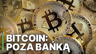 Bitcoin: Poza bańką | Nowa Era Pieniądza | Poza Bankami i Rządami