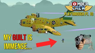 My GUILT is IMMENSE and my day is RUINED... Bomber Crew Playthrough Part 10