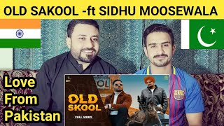 OLD SKOOL (Full Video) Sidhu Moose Wala | Latest Punjabi Song 2020 | PAKISTAN REACTION