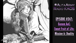 Radio KAOS Ep #247: Gunnm AoC: Sweet Fruit of Life: Mission 6; Duality