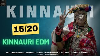 New Kinnauri EDM 2024 - 15/20 || Birbal Kinnaura, Jk Music || Bass boosted kinnauri song ||