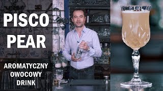 Pisco Pear - jak zrobić owocowy, aromatyczny koktajl | Dobieranie składników do alkoholu w drinkach