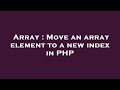 Array : Move an array element to a new index in PHP