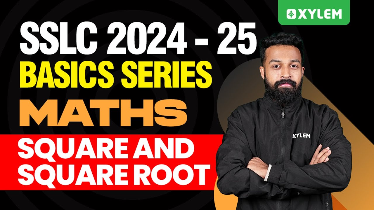 Sslc 2024 25 Basics Series Maths Square And Square Root Xylem Sslc