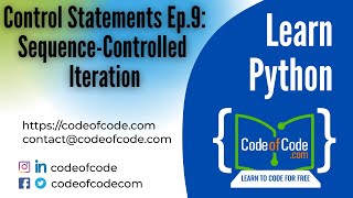 Learn Python | Chapter 03: Control Statements Ep.9: Sequence-Controlled Iteration | CodeOfCode