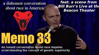 Memo 33: (feat. Bill Burr) when you understand the concept of genetic inferiority. (profanity)