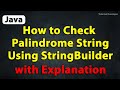 Java Program to Check Palindrome Using StringBuilder with explanation