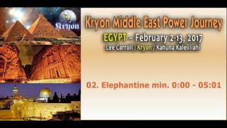 Kryon - 02. Egypt - Elephantine, 2-13 February 2017