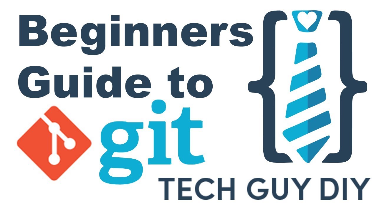 Beginners Guide To Git Youtube Beginners Guide To Git Youtube