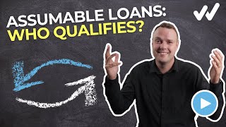 Who Qualifies for Assumable Loans?