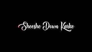 Seeshe Down Karke ❤~BlackScreenStatus...😍 #text #glowtext #edit #youtube #blackscreenstatus