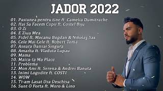 Jador 2022 | Colaj Cele Mai Noi Melodii | Muzica Noua Jador 2022
