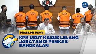 KPK Usut Kasus Lelang Jabatan di Pemkab Bangkalan