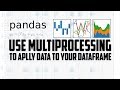 Python Pands - How you use multiprocessing apply with your dataframe in pandas