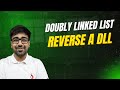 DSA in Python Course - Reverse a Doubly Linked List | GFG Practice | Part 164 [Hindi]