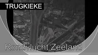 Trugkieke - Rondvlucht Boven Zeeland 1938