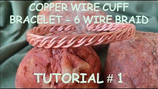 Copper Bracelet Tutorial #1 - 6 Wire Braided Cuff Bracelet