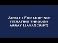 Array : For loop not iterating through array (JavaScript)