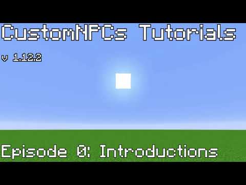 CustomNPCs Tutorials Episode 0: Introductions