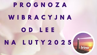 PROGNOZA NA LUTY 2025 OD LEE.