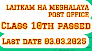 MEGHALAYA LATEST JOB- LAITKAM THYMMAI HA POST OFFICE MEGHALAYA- CLAAS 10th PASSED SHANENG