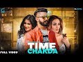 Time Chakda : Varinder Brar (Official Song) Desi Crew | Latest Punjabi Songs 2018 | Geet
