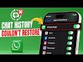 How to Fix Couldn't Restore WhatsApp Chat History on Iphone | WhatsApp Couldn't Restore Messages