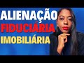 O QUE É ALIENAÇÃO FIDUCIÁRIA? #alienaçãofiduciária #casapropria #financiamentoimobiliario