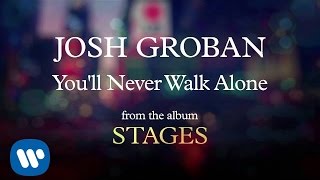 Josh Groban - Youll Never Walk Alone Audio