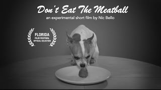 Dont Eat The Meatball - Short film by Nic Bello
