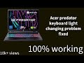 ACER PREDATOR HELIOS NEO 16 KEYBOARD LIGHT NOT WORKING - FIX | ZERO'S SOLUTION