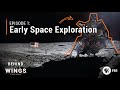 Early Space Exploration | Behind the Wings on PBS