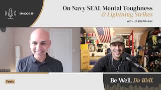 On Navy SEAL Mental Toughness \u0026 Lightning Strikes with JP Bolwahnn